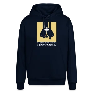 "If I can't bring my dog, I can't come" | Unisex Bio-Hoodie