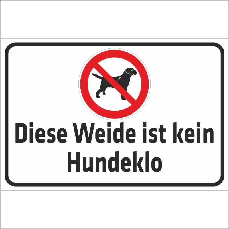 Persönliche Schild - Diese Weide ist kein Hundeklo - HaustierPro